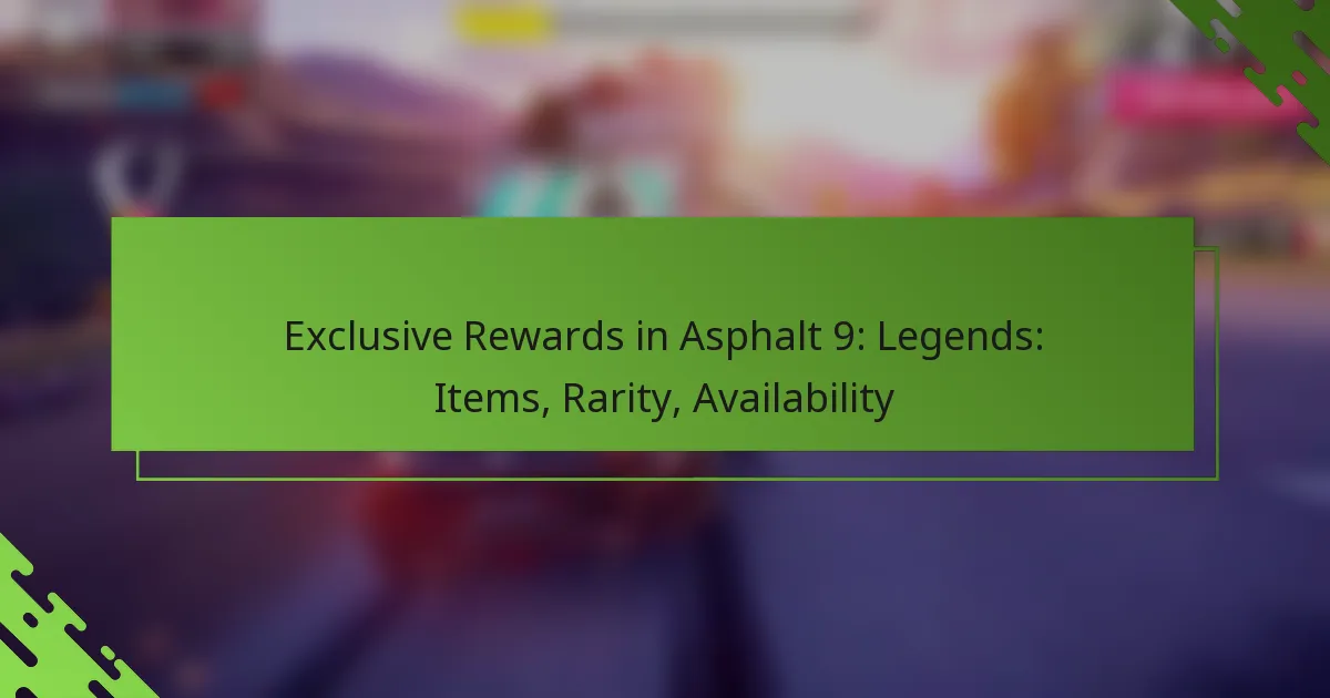 Exclusive Rewards in Asphalt 9: Legends: Items, Rarity, Availability