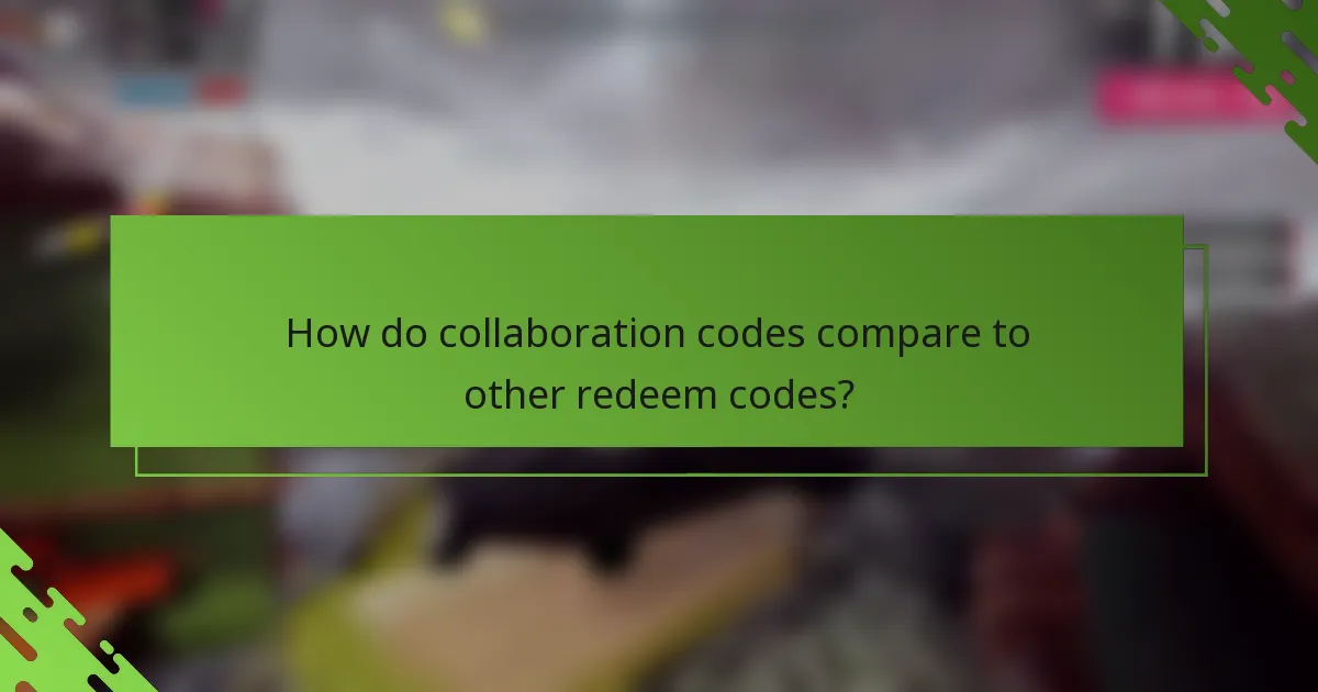 How do collaboration codes compare to other redeem codes?