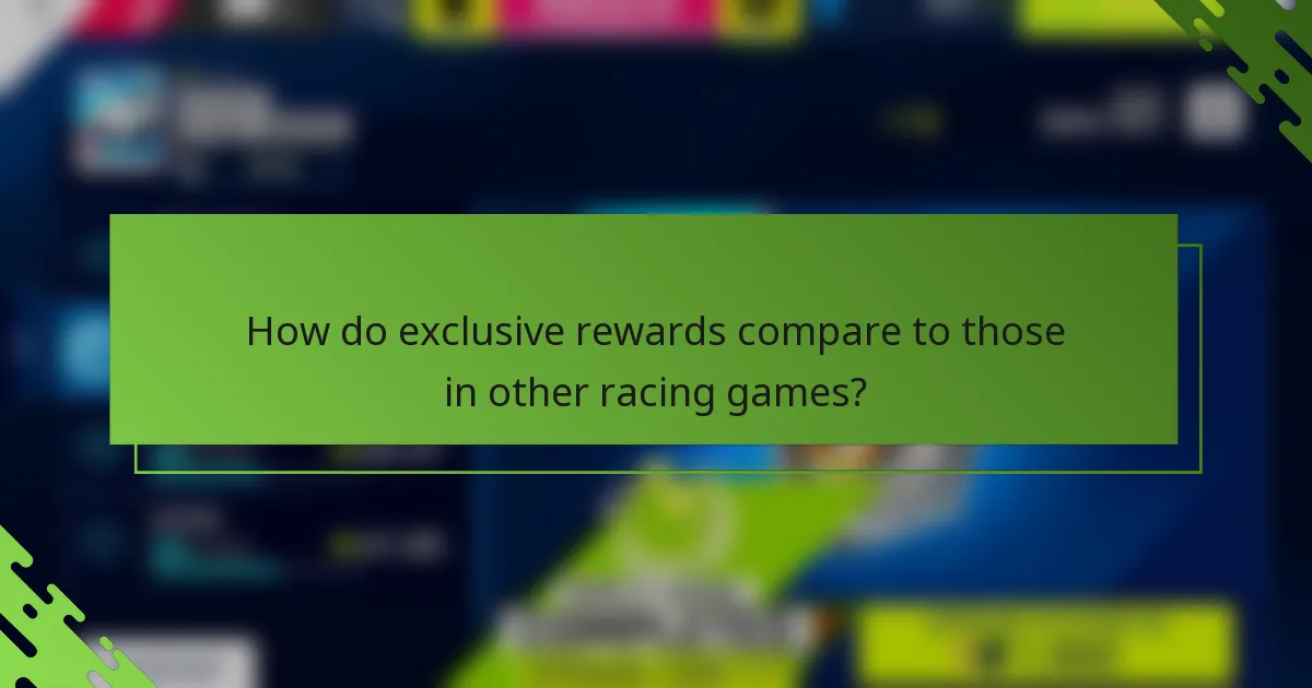 How do exclusive rewards compare to those in other racing games?