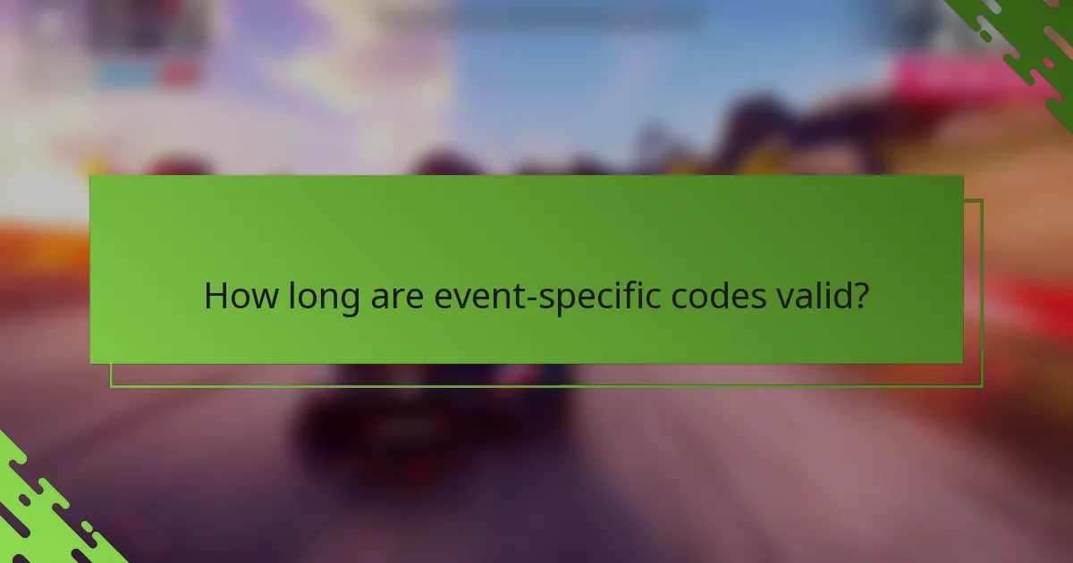 How long are event-specific codes valid?