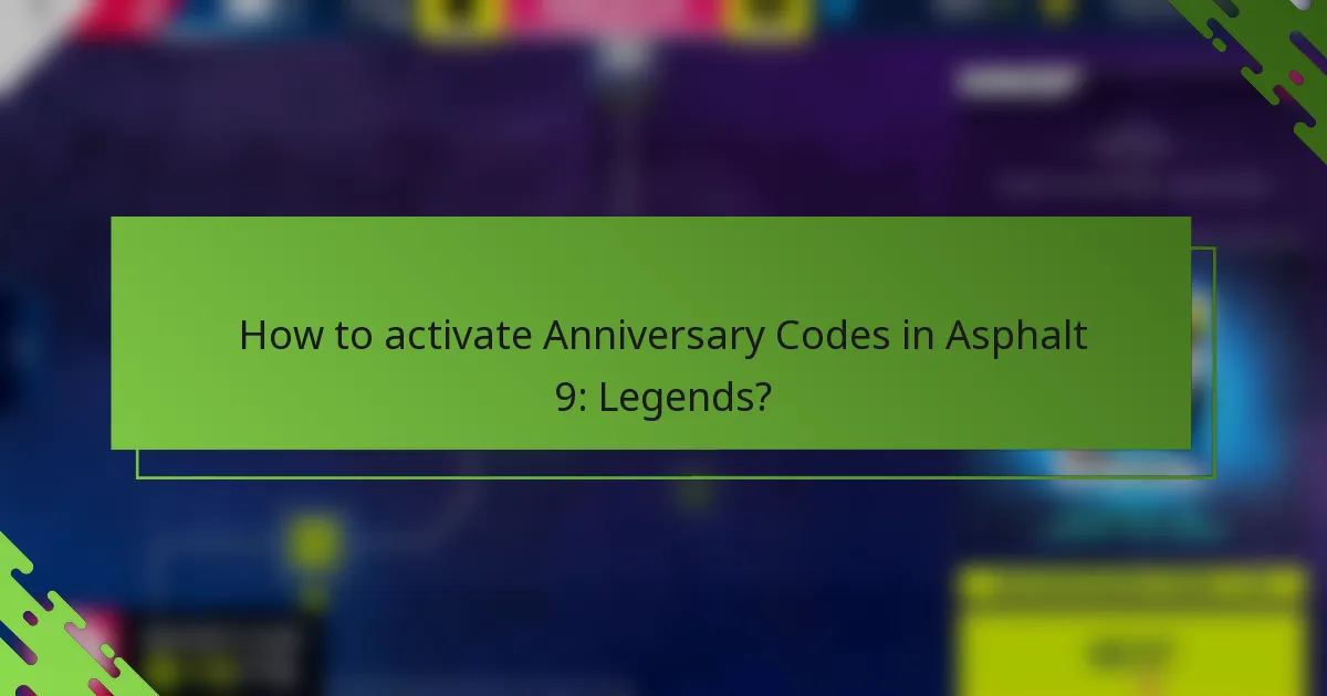 How to activate Anniversary Codes in Asphalt 9: Legends?