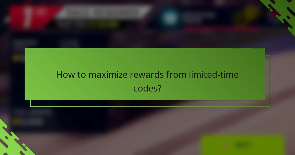 How to maximize rewards from limited-time codes?