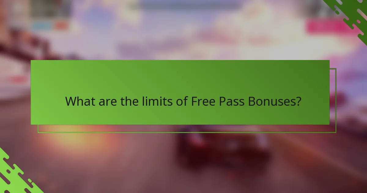 What are the limits of Free Pass Bonuses?