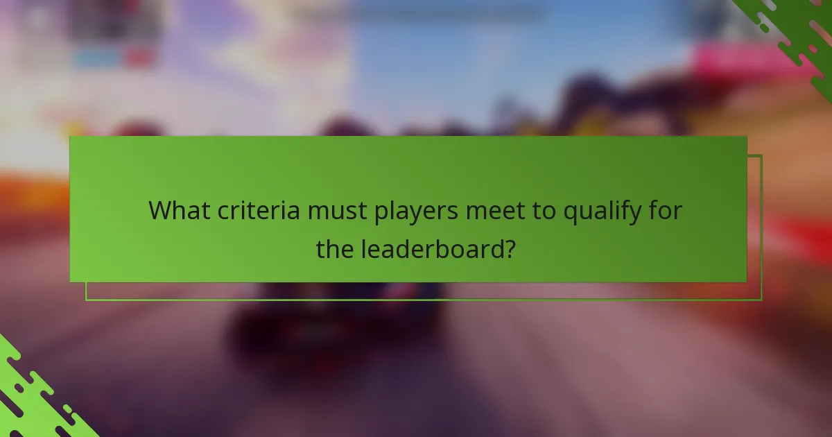What criteria must players meet to qualify for the leaderboard?