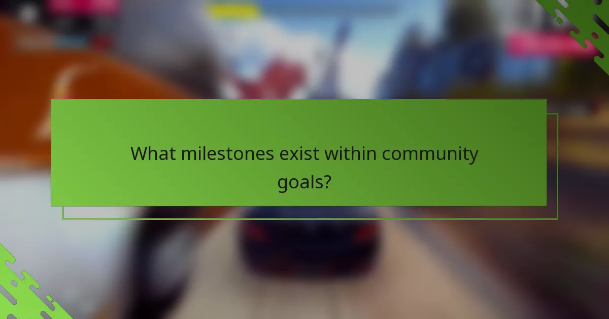 What milestones exist within community goals?