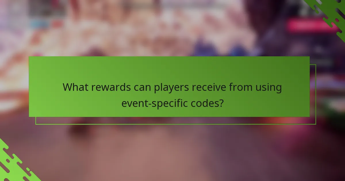 What rewards can players receive from using event-specific codes?
