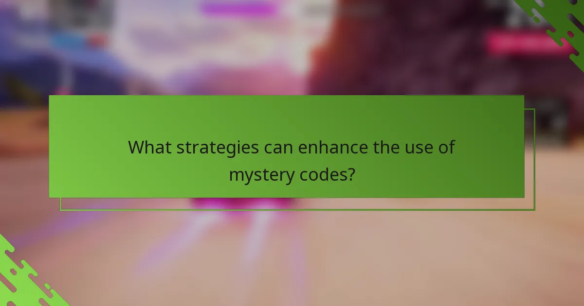 What strategies can enhance the use of mystery codes?
