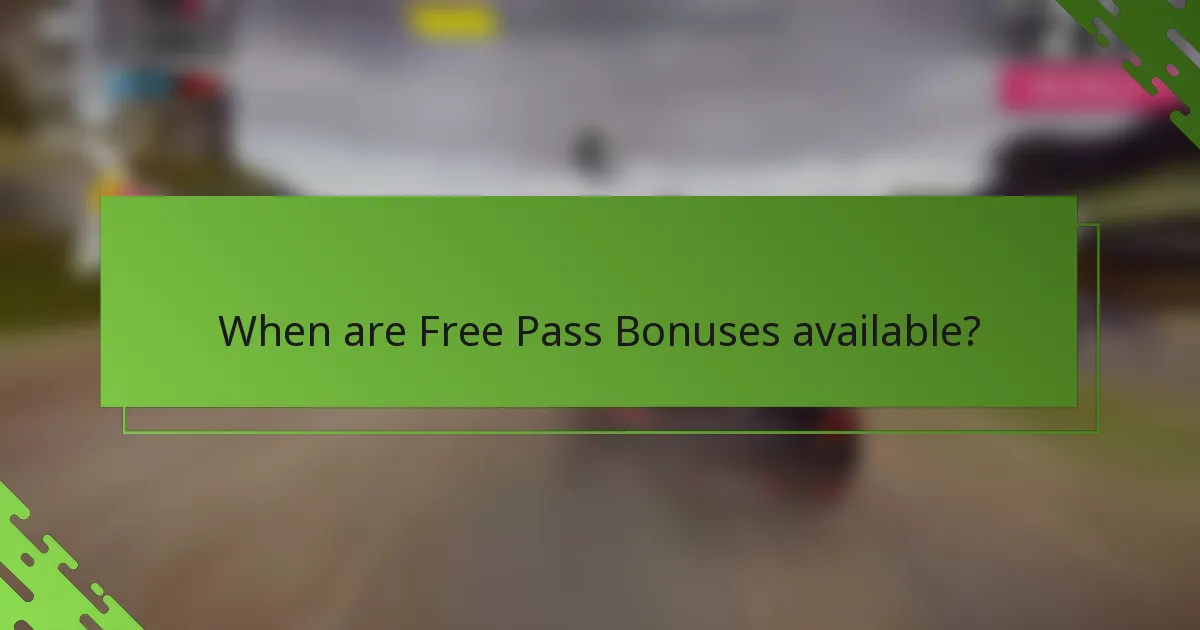 When are Free Pass Bonuses available?