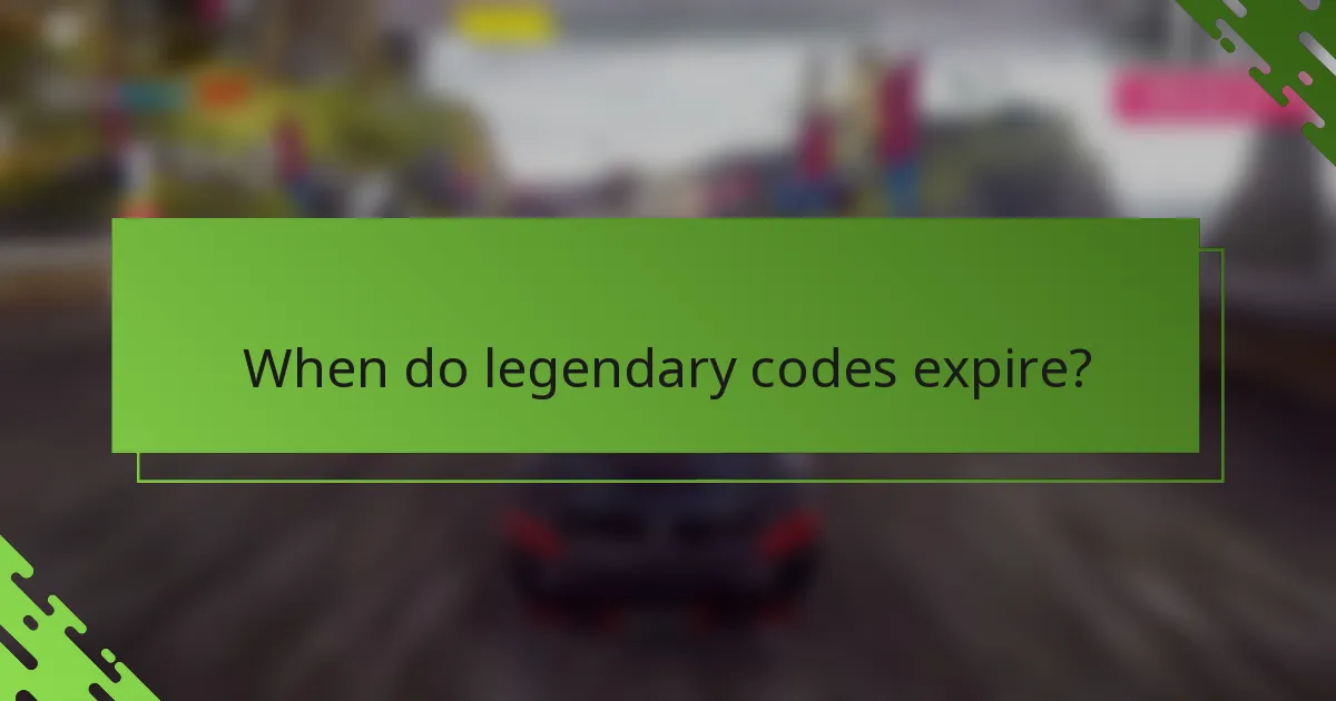 When do legendary codes expire?
