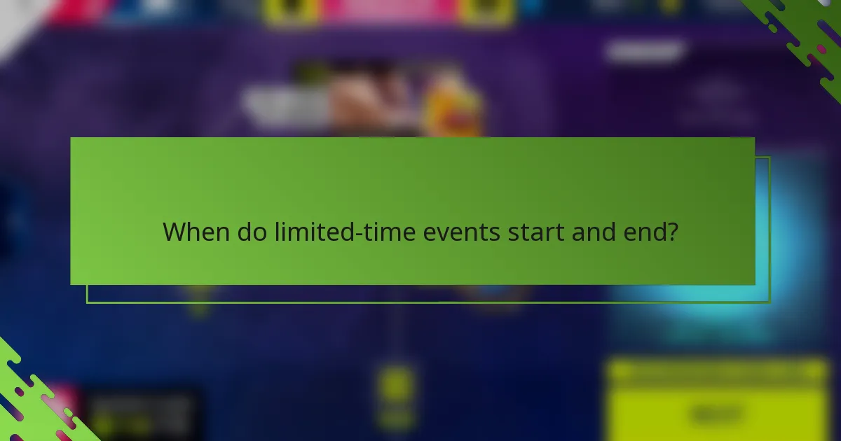 When do limited-time events start and end?