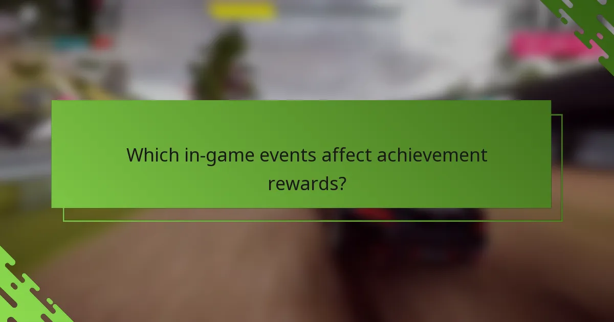 Which in-game events affect achievement rewards?